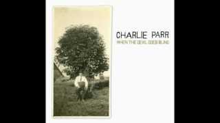 Charlie Parr - Turpentine Farm