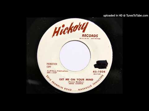 Ernie Chaffin - Get Me On Your Mind (Hickory 1024)