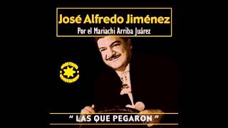 Palabra De Hombre - José Alfredo Jiménez por El Mariachi Arriba Juárez / Las Que Pegaron