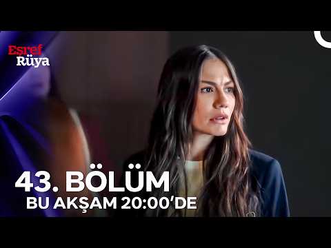 Eşref Rüya 43. Bölüm Fragmanı