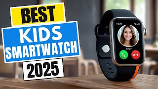 Top 5 BEST Smartwatches For Kids in [2025]