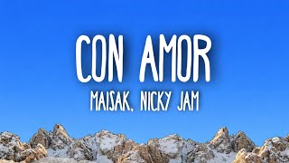 Maisak, Nicky Jam - Con Amor (Letra/Lyrics)