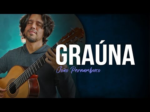 GRAÚNA (João Pernambuco) - Luis Leite