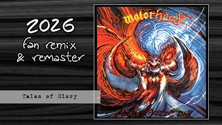 MOTÖRHEAD - Tales of Glory [2026 Remix &amp; Remaster]
