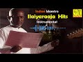 ILAIYARAAJA Instrumental Hits ILAIYARAAJA Instrumental Music Ilaiyaraaja Instrumental