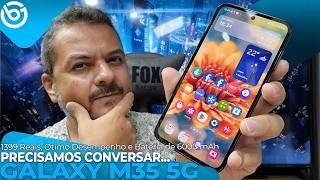 Novo GALAXY M35 5G | PRECISAMOS CONVERSAR SOBRE!