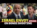 LIVE Israel S Ambassador Addresses Media As Australia Mourns 15 Killed In Bondi Beach Attack