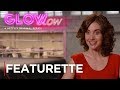 GLOW | Featurette: Glow Up [HD] | Netflix