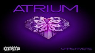 Chris Rivers - Atrium (2018 New CDQ) @OnlyChrisRivers