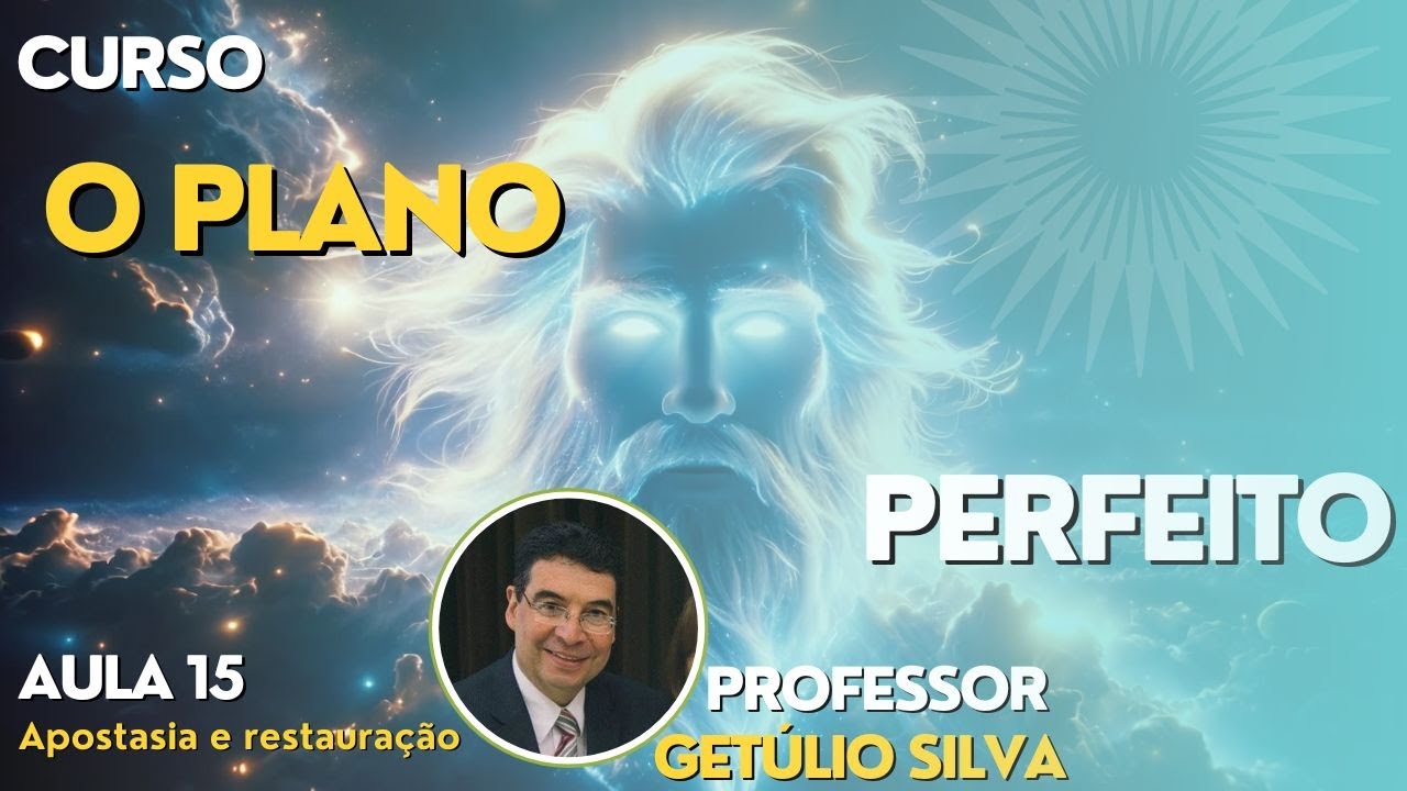 O Plano Perfeito 🌎 - Aula 15 "Apostasia e Restauração"