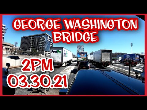 TRUCKS CROSSING THE GEORGE WASHINGTON BRIDGE | 2PM 03.30.2021 | CHOICEMAS