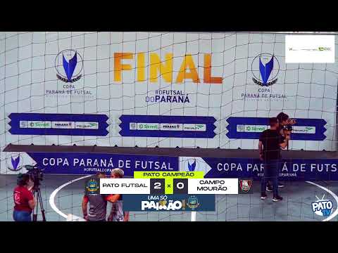 PATO FUTSAL X CAMPO MOURÃO - AO VIVO - FINAL DA COPA PARANÁ 2022