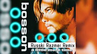 A Little More Time (Russki Razmer Remix) Bosson