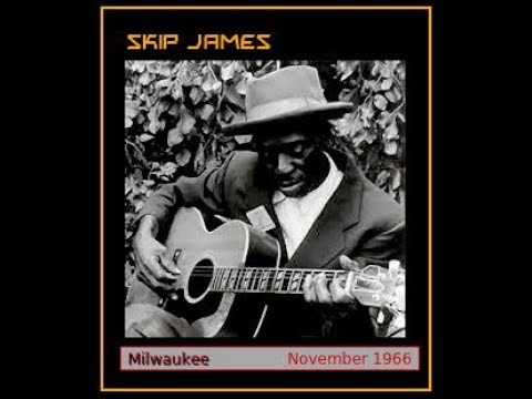 Skip James - Milwaukee: November 1966  (Complete Bootleg)