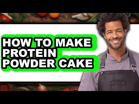 How to Make Protein Powder Cake - Easy Guide
