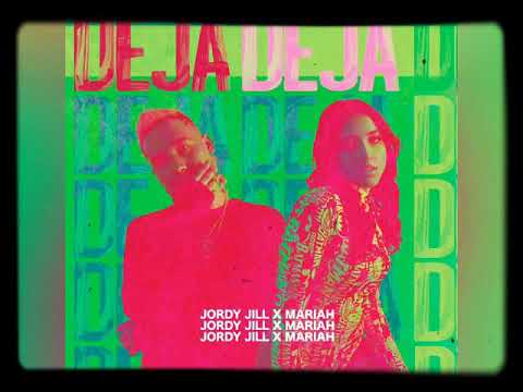Jordy Jill X MARIAH - Deja