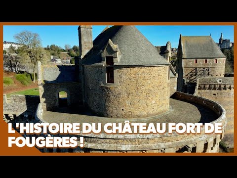 La forteresse de Fougères : un voyage à travers mille ans d’histoire