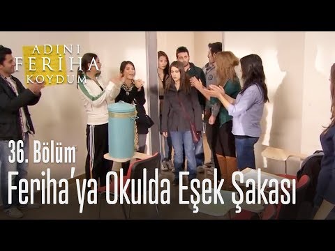 Feriha'ya okulda eşek şakası - Adını Feriha Koydum 36. Bölüm