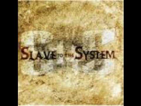SLAVE TO THE SYSTEM - STIGMATA