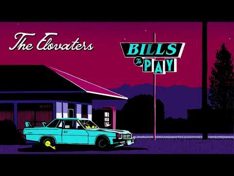 The Elovaters - Bills To Pay [Official Audio]