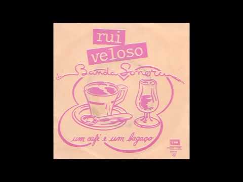 Rui Veloso feat. A Banda Sonora - Um Café E Um Bagaço