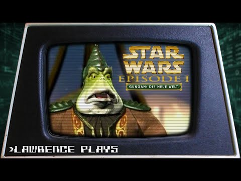 Boss Nass-ty - Lawrence Plays Star Wars Episode 1: The Gungan Frontier