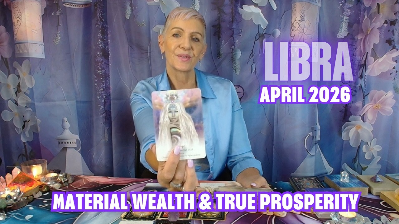 LIBRA APRIL 2026 Material Wealth & True Prosperity is Your Birthright!