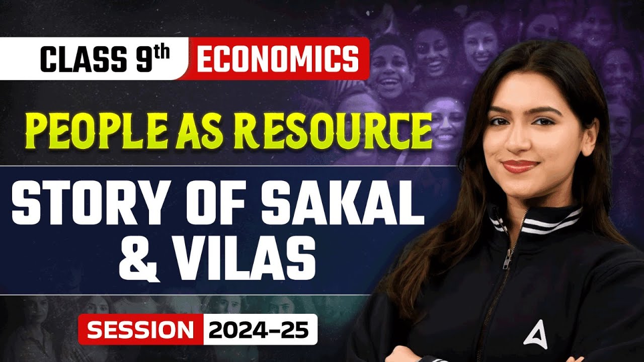 Story of Sakal and Vilas - People as Resource | Class 9 Economics Chapter 2 | Ujjvala Mam SST
