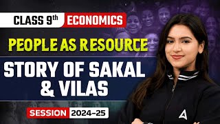 Story of Sakal and Vilas - People as Resource | Class 9 Economics Chapter 2 | Ujjvala Mam SST