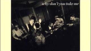 One Dove - Why Don't You Take Me