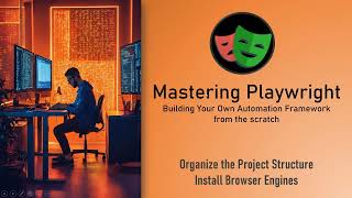 Mastering Playwright | Project Structuring - Browser Engine | QA Automation Alchemist