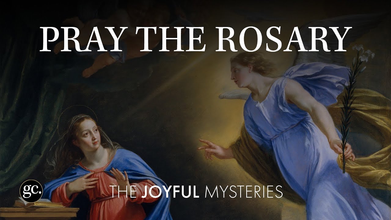 Pray The Joyful Mysteries of the Rosary