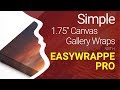 How to Use EasyWrappePro to Create a Professional Gallery Wrap in Minutes