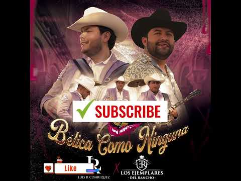 Luis R Conriquez , Los Ejemplares del Rancho - Bélica Como Ninguna [Letra]