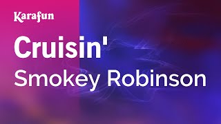 Cruisin' - Smokey Robinson | Karaoke Version | KaraFun
