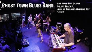 Ghost Town Blues Band - Ain&#39;t No Sunshine-Whipping Post LIVE in Del Ray Beach at Arts Garage 3-25-17