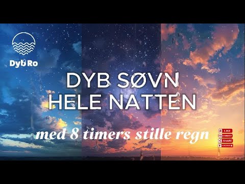 Dyb Søvn Hele Natten – 8 timers godnatmeditation med regn
