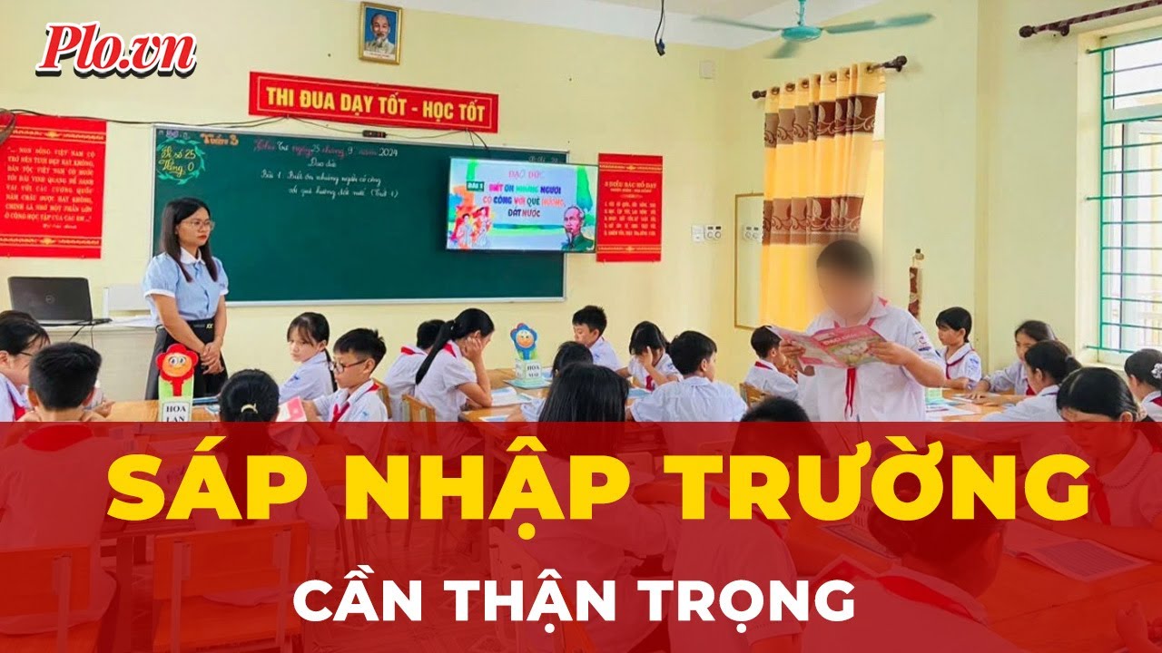 Sắp xếp trường học: Bộ GD-ĐT lưu ý tránh làm ảnh hưởng quyền học tập