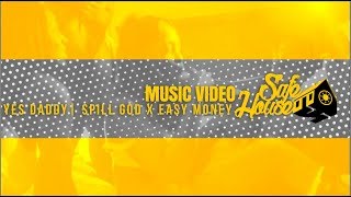 Spill God ft. Easy Money - Yes Daddy Spill God ft. Easy Money - Yes Daddy