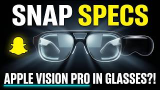 Snap SPECS: They Shrunk Apple Vision Pro Into Glasses!