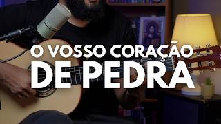 O vosso coração de pedra | Voz e Violão | Cifrada