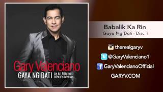 Gary Valenciano Gaya Ng Dati Album - Babalik Ka Rin