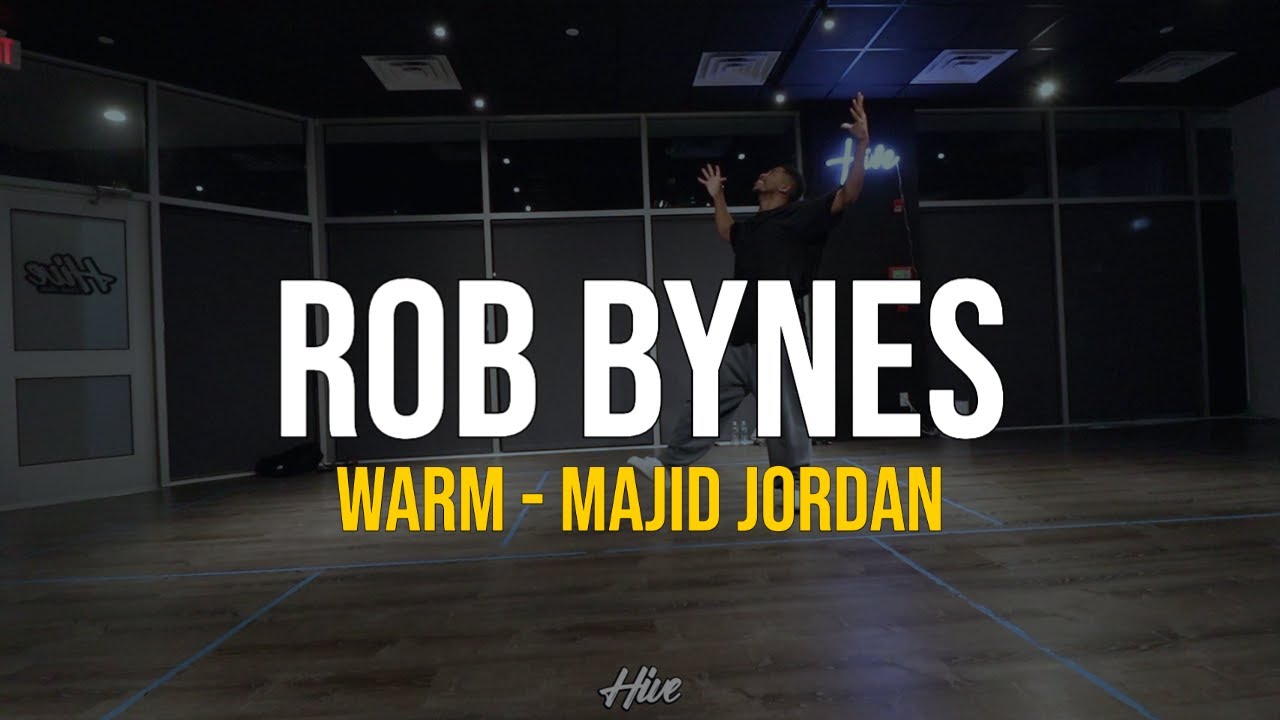 Rob Bynes - Warm By Majid Jordan Choreography