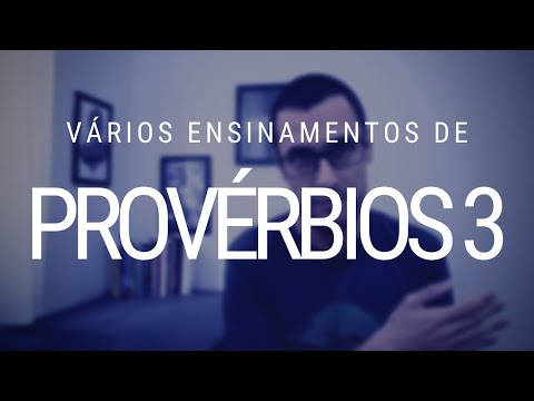 Provérbios 3 - Vários ensinamentos
