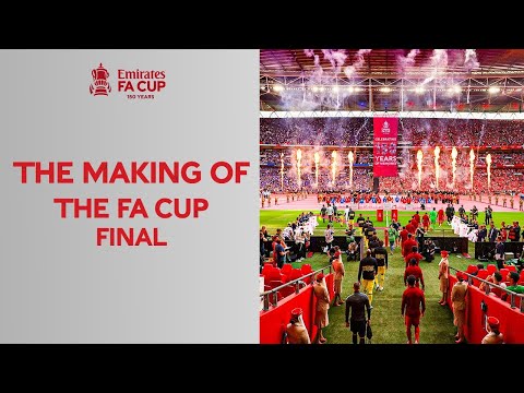The Making Of The FA Cup Final | Emirates FA Cup Final 2021-22