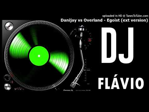 Danijay vs Overland - Egoist (ext version)