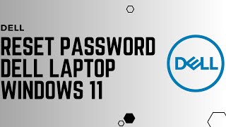 How To Reset Password Dell Laptop Windows 11!! Unlock My Dell Laptop if i Forgot the Password - 2024