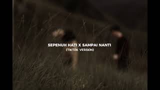 Download lagu SEPENUH HATI X SAMPAI AKHIR (TIKTOK VERSION) Viral tiktok. mp3