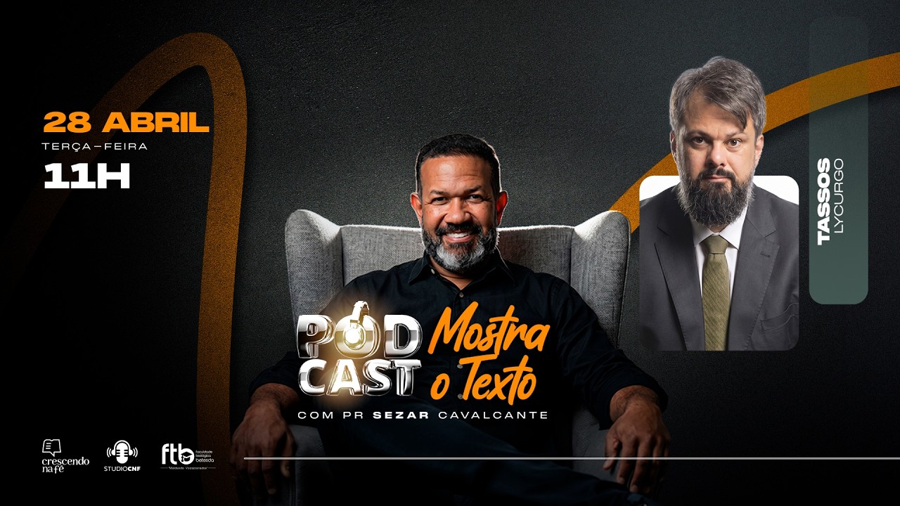 PODCAST MOSTRA O TEXTO - PR. TASSOS LYCURGO E PR. SEZAR - 28.04.26 (AO VIVO)