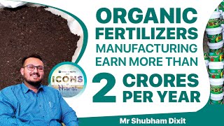 This Techie Farmer Earns 2 crore/year from Organic Fertilizer Business | #iconsofbharat
